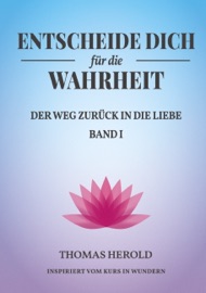 Entscheide Dich für die Wahrheit - Thomas Herold