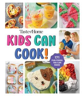 Taste of Home Kids Can Cook! by Taste of Home