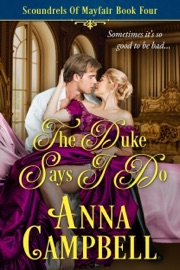 The Duke Says I Do: Scoundrels of Mayfair Book 4 - Anna Campbell