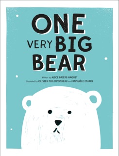ONE Very Big Bear by Alice Brière-Haquet