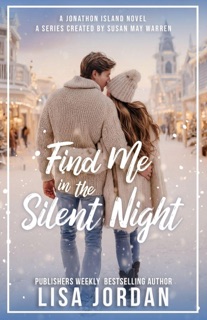 Find Me in the Silent Night by Lisa Jordan & Susan May Warren