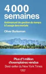 4000 semaines - Anti-manuel de gestion du temps à l'usage des mortels
