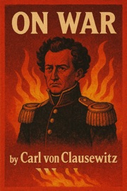 On War - Carl von Clausewitz
