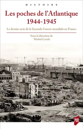 Les poches de l’Atlantique 1944-1945