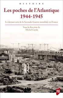 Les poches de l’Atlantique 1944-1945 by Michel Catala