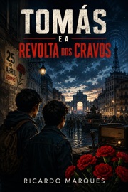 Tomás e a Revolta dos Cravos - Ricardo Marques
