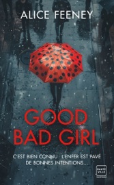 Good Bad Girl - Alice Feeney & Benoît Robert