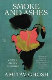 Smoke and Ashes - Amitav Ghosh