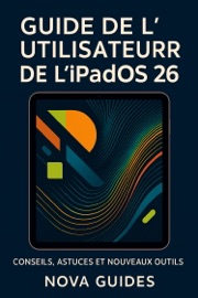 Guide de l'utilisateur de l'iPadOS 26