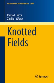 Knotted Fields by Renzo L. Ricca & Xin Liu