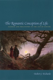 The Romantic Conception of Life - Robert J. Richards
