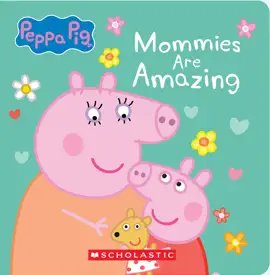 Read: Mommies are Amazing Book (Peppa Pig)