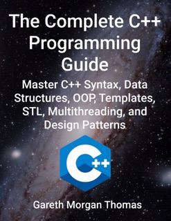 The Complete C++ Programming Guide by Gareth Thomas