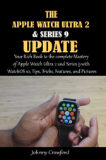 The Apple Watch Ultra 2  And Series 9 Update - Johnny Crawford Cover Art