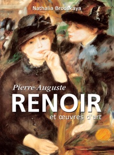 Pierre-Auguste Renoir et œuvres d'art by Nathalia Brodskaya