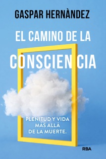 El camino de la consciencia by Gaspar Hernández