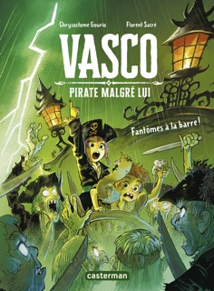 Vasco pirate malgré lui (Tome 3) - Un fantôme à la barre by Chrysostome Gourio