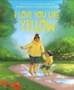 Book I Love You Like Yellow