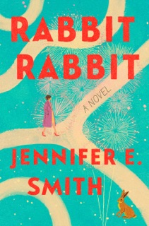 Rabbit Rabbit by Jennifer E. Smith