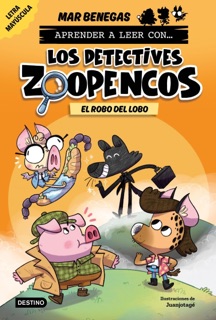 Aprender a leer con... Los Detectives Zoopencos 11. El robo del lobo by Mar Benegas