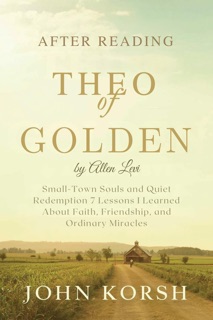 After Reading Theo of Golden by Allen Levi - Small-Town Souls and Quiet Redemption by John Korsh