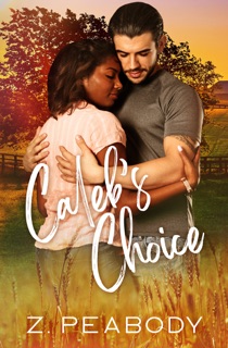 Caleb's Choice by Z. Peabody