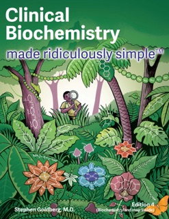 Clinical Biochemistry Made Ridiculously Simple by Stephen Goldberg, M.D.