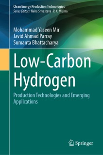 Low-Carbon Hydrogen by Mohammad Yaseen Mir, Javid Ahmad Parray & Sumanta Bhattacharya