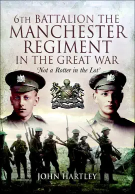 Read: 6th Battalion, The Manchester Regiment in the Book Great War