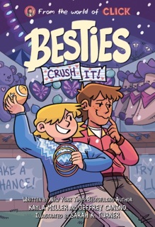 Besties: Crush It by Kayla Miller & Jeffrey Canino