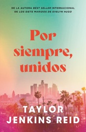 Por siempre, unidos - Taylor Jenkins Reid