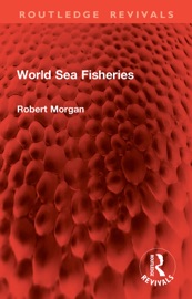 World Sea Fisheries - Robert Morgan