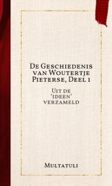 De Geschiedenis van Woutertje Pieterse, Deel 1 - Multatuli