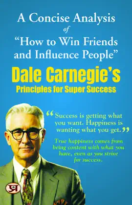 Read: A Concise Analysis of “How to Win Friends and Influence People”: Dale Carnegie's Book Principles for Super Success