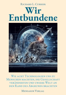 Wir Entbundene by Prof. Dr. Richard L. Currier, Thomas Klinger & Mensaion Verlag