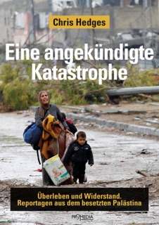 Eine angekündigte Katastrophe by Chris Hedges