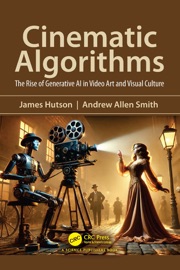Cinematic Algorithms - James Hutson & Andrew Smith