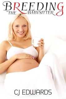 Breeding the Babysitter by CJ Edwards