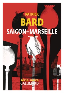 Saigon-Marseille by Patrick Bard