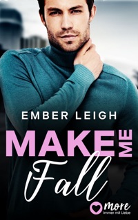 Make Me Fall by Ember Leigh