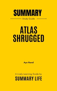 Atlas Shrugged  by Ayn Rand - Summary and Analysis by Summary Life