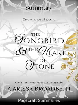 Summary of The Songbird and The Heart of Stone by Carissa Broadbent
