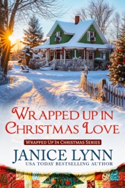 Wrapped Up in Christmas Love - Janice Lynn