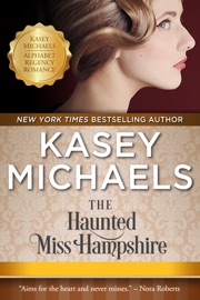 The Haunted Miss Hampshire (Alphabet Regency Romance) - Kasey Michaels