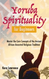 Yoruba Spirituality for Beginners