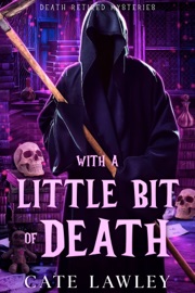 With a Little Bit of Death