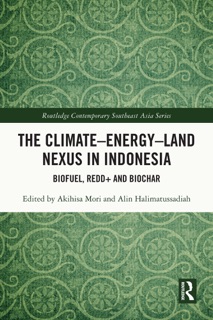 The Climate–Energy–Land Nexus in Indonesia by Akihisa Mori & Alin Halimatussadiah