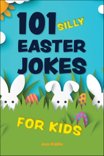 101 Silly Easter Jokes for Kids by Keith Riegert