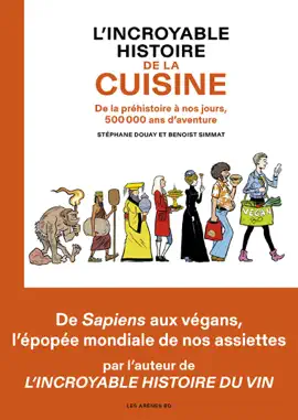 Read: L'Incroyable Histoire de la cuisine - De la préhistoire à nos jours, Book 500 000 ans d'aventure