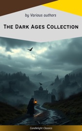 The Dark Ages Collection - J. B. Bury, Edward Creasy, Henry Bradley, Edward Gibbon & David Hume